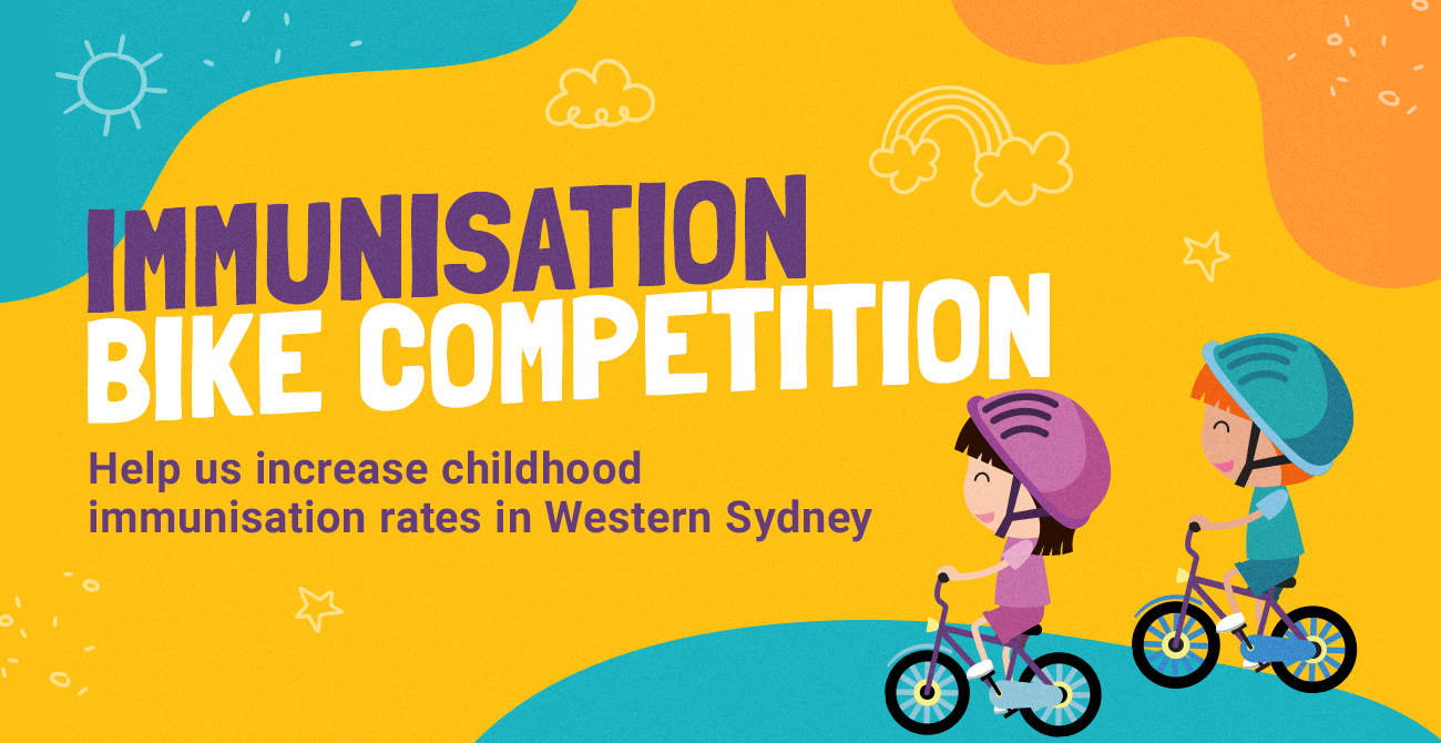 Health professionals, Immunisation Bike Competition, help us increase childhood immunisation rates in Western Sydney 